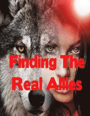 Finding The Real Allies: Paranormal Werewolf Romance Action Adventure 1