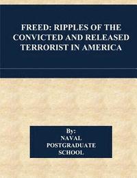 bokomslag Freed: Ripples of the Convicted and Released Terrorist in America