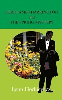 bokomslag Lord James Harrington and the Spring Mystery