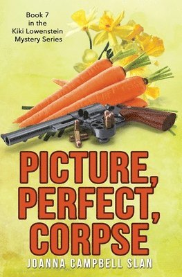 Picture, Perfect, Corpse: Book #7 in the Kiki Lowenstein Mystery Series 1