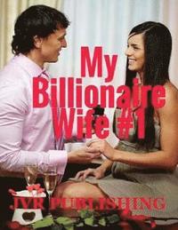 bokomslag My Billionaire Wife: Billionaire Romance (New Adult Romance) (Short Stories)