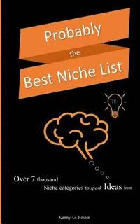 bokomslag Probably the Best Niche List: Over 7 thousand niche categories to spark Ideas from