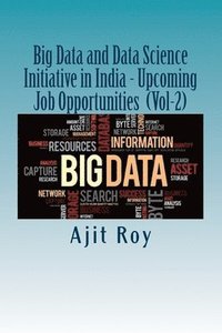 bokomslag Big Data and Data Science Initiative in India - Upcoming Job Opportunities (Vol