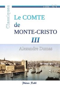 bokomslag Le Comte de Monte-Cristo - III: Intégrale en trois volumes, 3/3