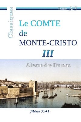 Le Comte de Monte-Cristo - III: Intégrale en trois volumes, 3/3 1