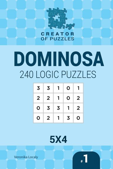 bokomslag Creator of puzzles - Dominosa 240 Logic Puzzles 5x4 (Volume 1)