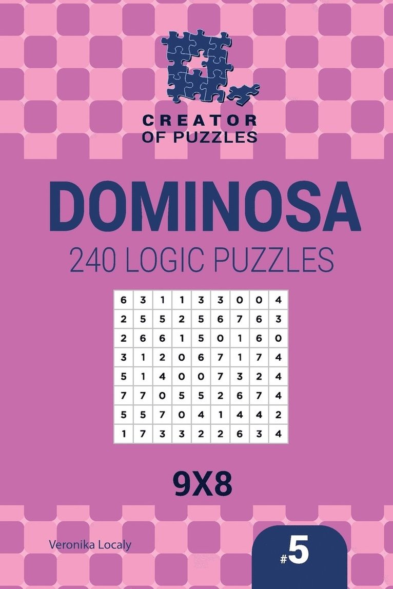 Creator of puzzles - Dominosa 240 Logic Puzzles 9x8 (Volume 5) 1