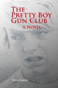 bokomslag The Pretty Boy Gun Club