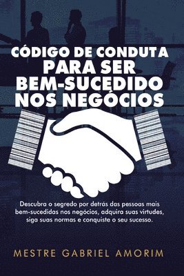 bokomslag Código de Conduta Para Ser Bem-Sucedido nos Negócios
