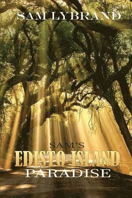 Sam's Edisto Island Paradise (new version) 1