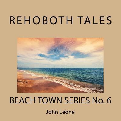 Rehoboth Tales: Beach Town Series No. 6 1