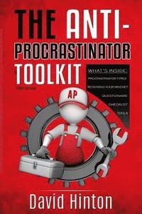 bokomslag The ANTI-PROCRASTINATOR Toolkit: Manage your procrastination habits, increase productivity and allow success in your life