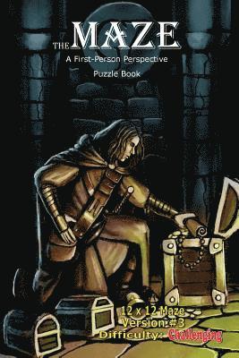 The Maze: A First-Person Perspective Puzzle Book Challenging 12x12 Version #3 1