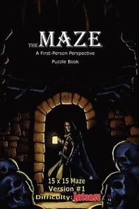 bokomslag The Maze: A First-Person Perspective Puzzle Book Intense 15x15 Version #1