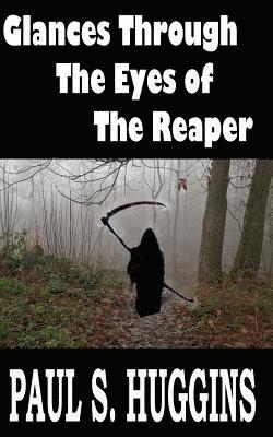 Glances Through the Eyes of the Reaper 1