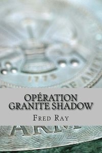 bokomslag Opération Granite Shadow