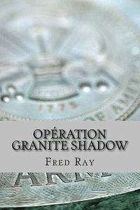 bokomslag Opération Granite Shadow