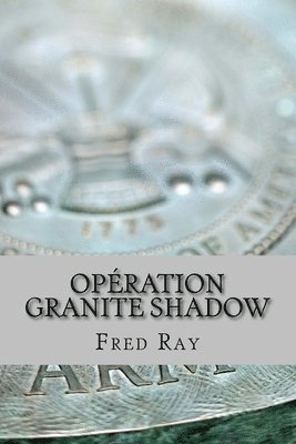 Opération Granite Shadow 1