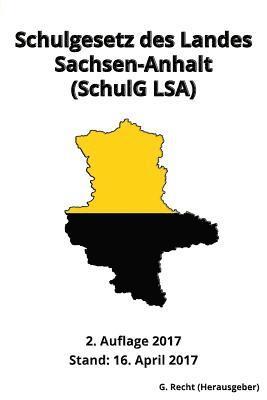 bokomslag Schulgesetz des Landes Sachsen-Anhalt (SchulG LSA), 2. Auflage 2017