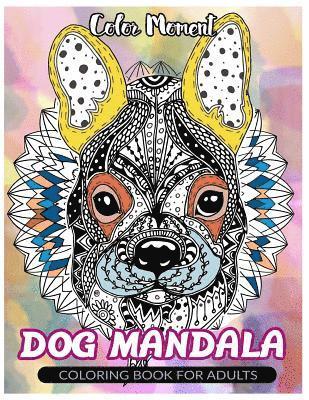 Dog Coloring Book, Color Moment - Color Moment: DOG Mandala: Coloring Book for Adults, Häftad