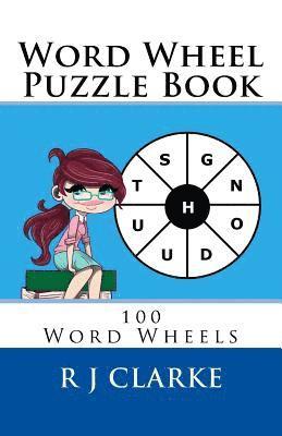 Word Wheel Puzzle Book: 100 Word Wheels 1