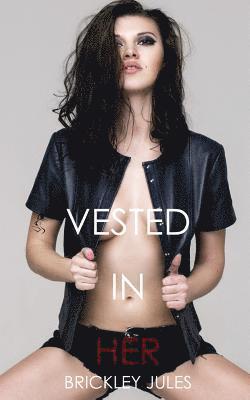 Vested In Her 1