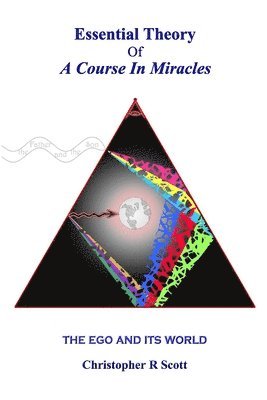 bokomslag Essential Theory Of A Course In Miracles: The Ego And Its World