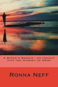 bokomslag A Widow's Memoir - An Insight into the Journey of Grief