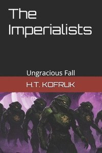 bokomslag The Imperialists: Ungracious Fall