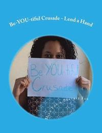 bokomslag Be-YOU-tiful Crusade: Lend a Hand