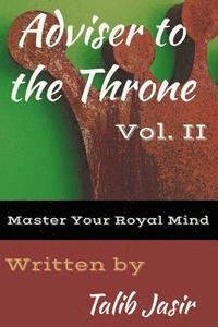 bokomslag Adviser to the Throne Vol. II: Master Your Royal Mind