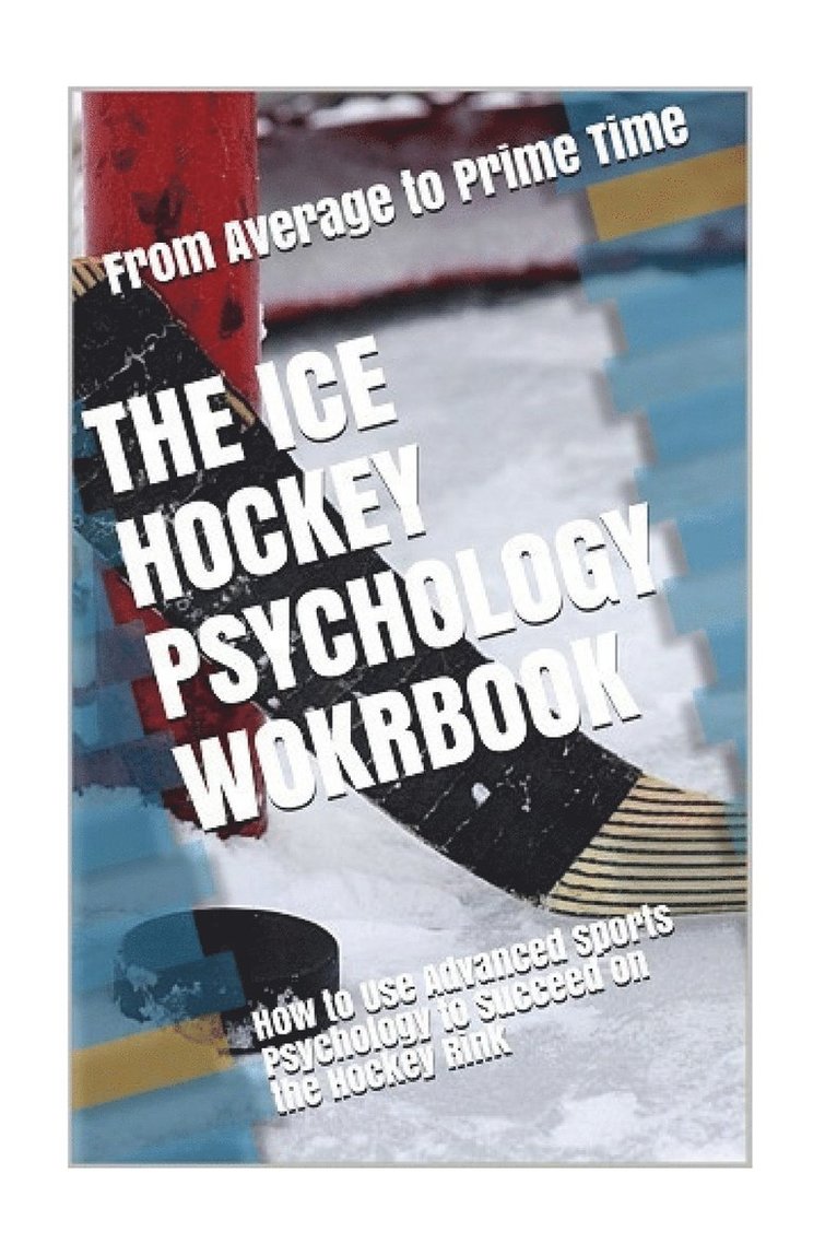 The Ice Hockey Psychology Workbook 1