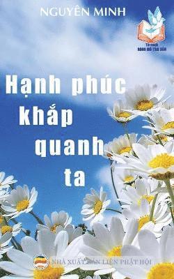 bokomslag H&#7841;nh phc kh&#7855;p quanh ta