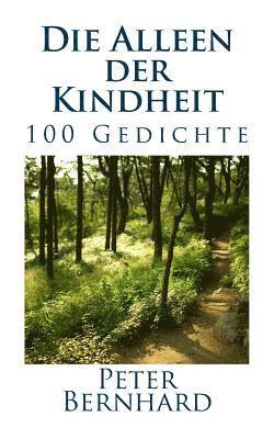 Die Alleen der Kindheit: 100 Gedichte 1