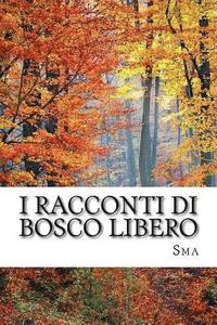 bokomslag I Racconti Di Bosco Libero