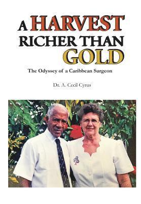 bokomslag A Harvest Richer than Gold: The Odyssey of a Caribbean Surgeon