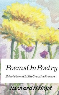 bokomslag Poems on Poetry: Select poems on the creative process