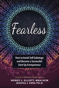 bokomslag Fearless: How to Avoid Self-Sabotage and Become a Successful Start-up Entrepreneur
