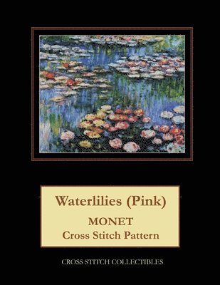 Kathleen George, Cross Stitch Collectibles - Waterlilies (Pink), Häftad