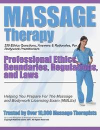 bokomslag Massage Therapy Professional Ethics, Boundaries, Regulations, and Laws: A 250 Question Review For Massage & Bodywork Practitioners