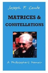 bokomslag Matrices and Constellations: : A Philosopher's Memoir