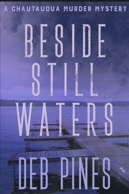 Beside Still Waters: A Chautauqua Murder Mystery 1