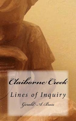Claiborne Creek: Lines of Inquiry 1