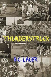 bokomslag Thunderstruck: A memoir of High School football from the Evart Wildcats 1996 Season