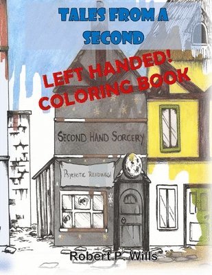 Tales From a Second Hand Wand Shop - the LEFTY Coloring Book 1