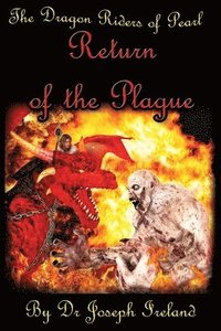 bokomslag The Dragon Riders of Pearl - Return of the Plague
