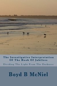 bokomslag The Investigative Interpretation Of The Book Of Jubilees