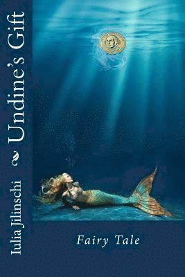 Undine's Gift: Fairy Tale 1