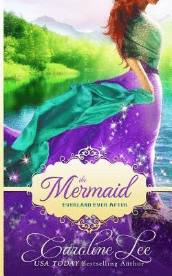 The Mermaid: an Everland Ever After Tail 1