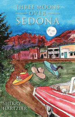 Sherry Hartzler - Three Moons Over Sedona, Häftad